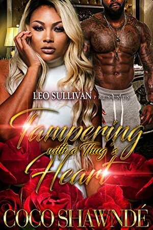 Tampering with A Thug's Heart by Coco Shawnde