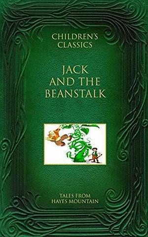 Jack and the Beanstalk (Annotated): Tales from Hayes Mountain by Benjamin Tabart, Benjamin Tabart