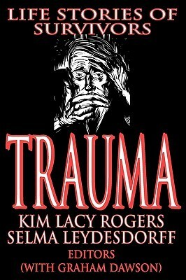 Trauma: Life Stories of Survivors by Selma Leydesdorff