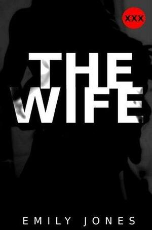 The Wife by Emily Jones