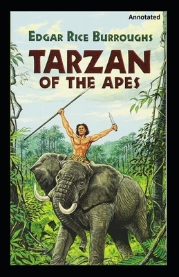 Tarzan of the Apes Annotated by Edgar Rice Burroughs