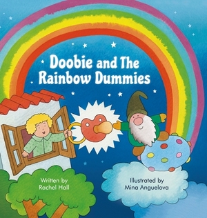Doobie and the Rainbow Dummies by Rachel Hall