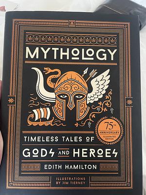 Mythology: Timeless Tales of Gods and Heroes by Edith Hamilton