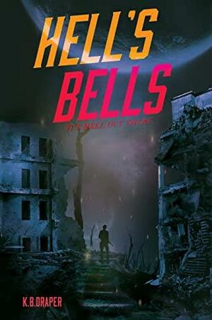 Hell's Bells by K.B. Draper