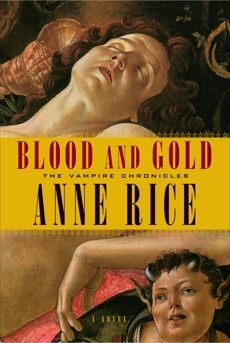 Blood and Gold by Anne Rice