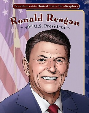 Ronald Reagan: 40th U.S. President by Joeming Dunn