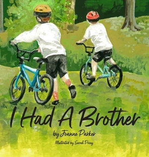 I Had A Brother by Joanne Parker