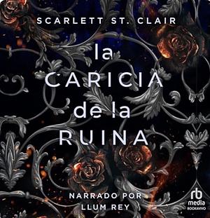 La caricia de la ruina by Scarlett St. Clair