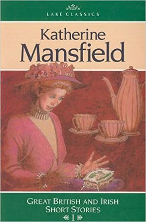 AGS CLASSICS SHORT STORIES: KATHERINE MANSFIELD: A CUP OF TEA, THE WOMAN AT THE STORE, A DILL PICKLE, THE CANARY by Katherine Mansfield