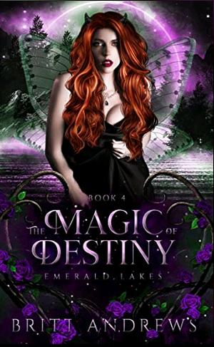 The Magic of Destiny by Britt Andrews
