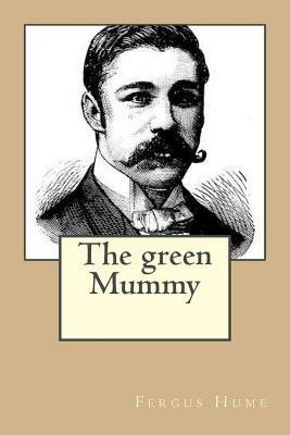 The green Mummy by Fergus Hume (1859-1932)
