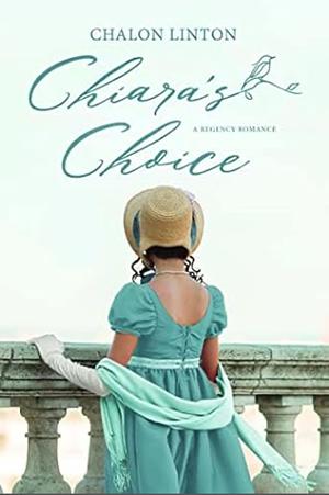 Chiara's Choice by Chalon Linton, Chalon Linton