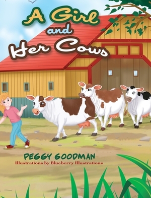 A Girl and Her Cows by Peggy Goodman