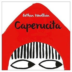 Caperucita by Bethan Woollvin