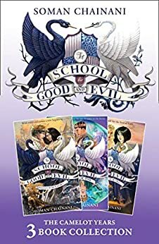 The School for Good and Evil 3-book Collection: The Camelot Years by Soman Chainani