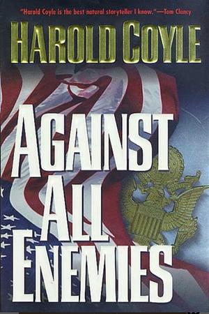 Against All Enemies by Harold Coyle