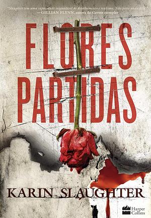 Flores Partidas by Karin Slaughter