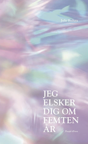 Jeg elsker dig om femten år  by Julie Badura