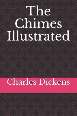 The Chimes Illustrated by Charles Dickens