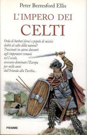 L'impero dei celti by Simona Angela Comuzzi Scaccabarozzi, Peter Berresford Ellis