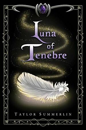 Luna of Tenebre by Taylor Summerlin