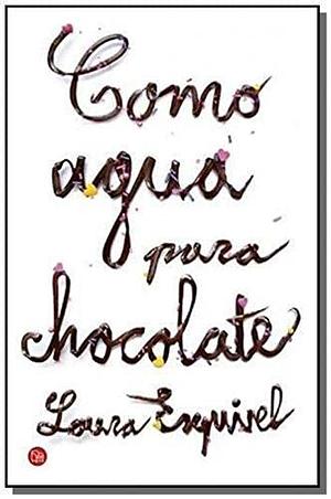 Como agua para chocolate by Laura Esquivel