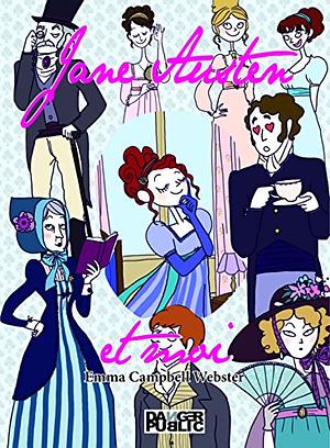 Jane Austen et moi by Emma Campbell Webster