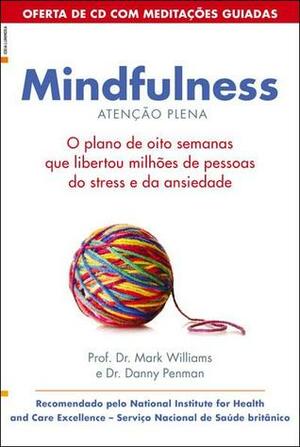 Mindfullness: Atenção Plena by Danny Peman, J. Mark G. Williams