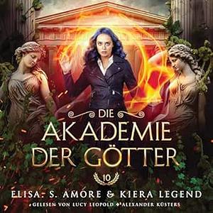 Die Akademie der Götter - Jahr 10 by Elisa S. Amore, Kiera Legend