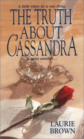 The Truth About Cassandra by Laurie Brown