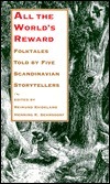All the World's Reward: Folktales Told by Five Scandinavian Storytellers by Reimund Kvideland