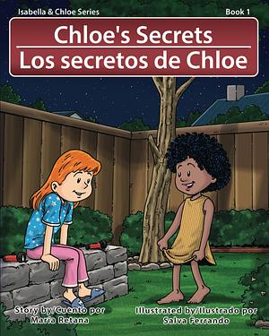 Chloe's Secrets/Los secretos de Chloe by Maria Retana