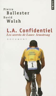 L.A.Confidentie. Les Secrets de Lance Armstrong by Pierre Ballester