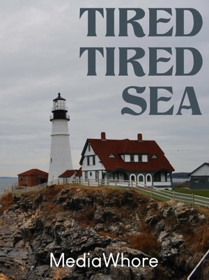 Tired Tired Sea by MediaWhore