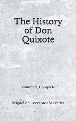 The History of Don Quixote: Volume 2, Complete (Aberdeen Classics Collection) by Miguel De Cervantes Saavedra