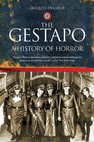 The Gestapo: A History of Horror by Mervyn Savill, Jacques Delarue