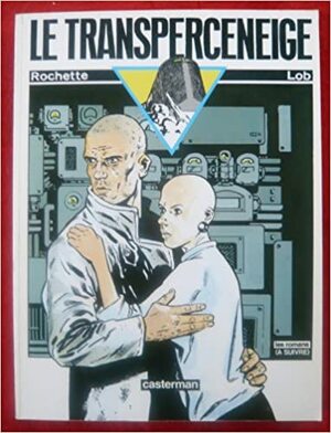 Le Transperceneige by Jean-Marc Rochette, Jacques Lob