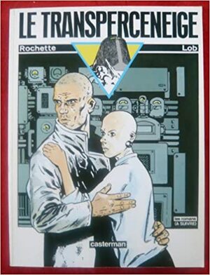 Le Transperceneige by Jacques Lob, Jean-Marc Rochette