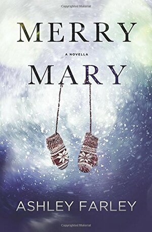 Merry Mary by Ashley Farley