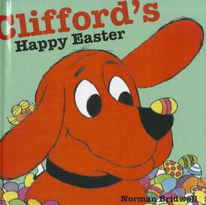 Clifford's Happy Easter by Norman Bridwell