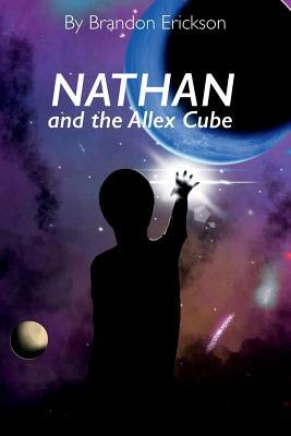 Nathan: And the Allex Cube by Brandon Erickson