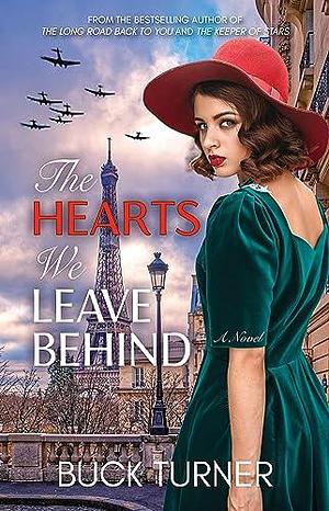 The Hearts We Leave Behind by Buck Turner, Buck Turner