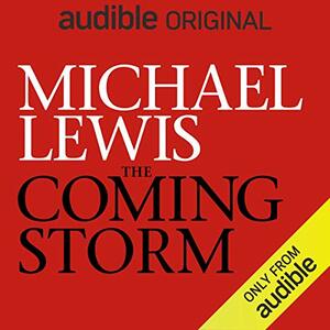 The Coming Storm by Michael Lewis