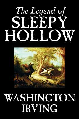 The Legend of Sleepy Hollow by Washington Irving