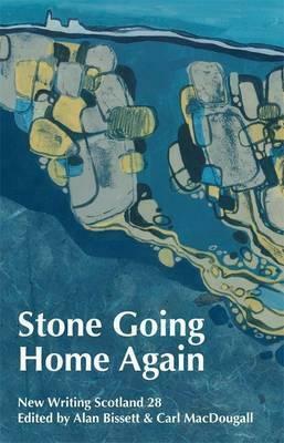 Stone Going Home Again by Carl MacDougall, Alan Bissett
