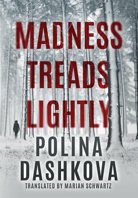 Madness Treads Lightly by Polina Dashkova