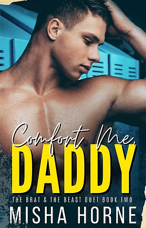 Comfort Me, Daddy by Misha Horne