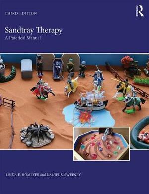 Sandtray Therapy: A Practical Manual by Linda E. Homeyer, Daniel S. Sweeney