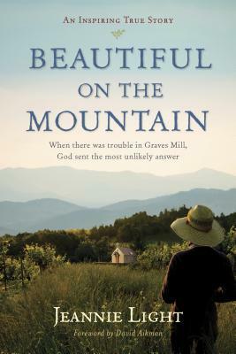 Beautiful on the Mountain: An Inspiring True Story by Jeannie Light