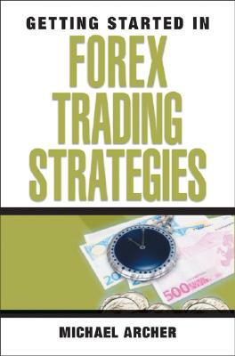 Gsi Forex Trading by Michael D. Archer